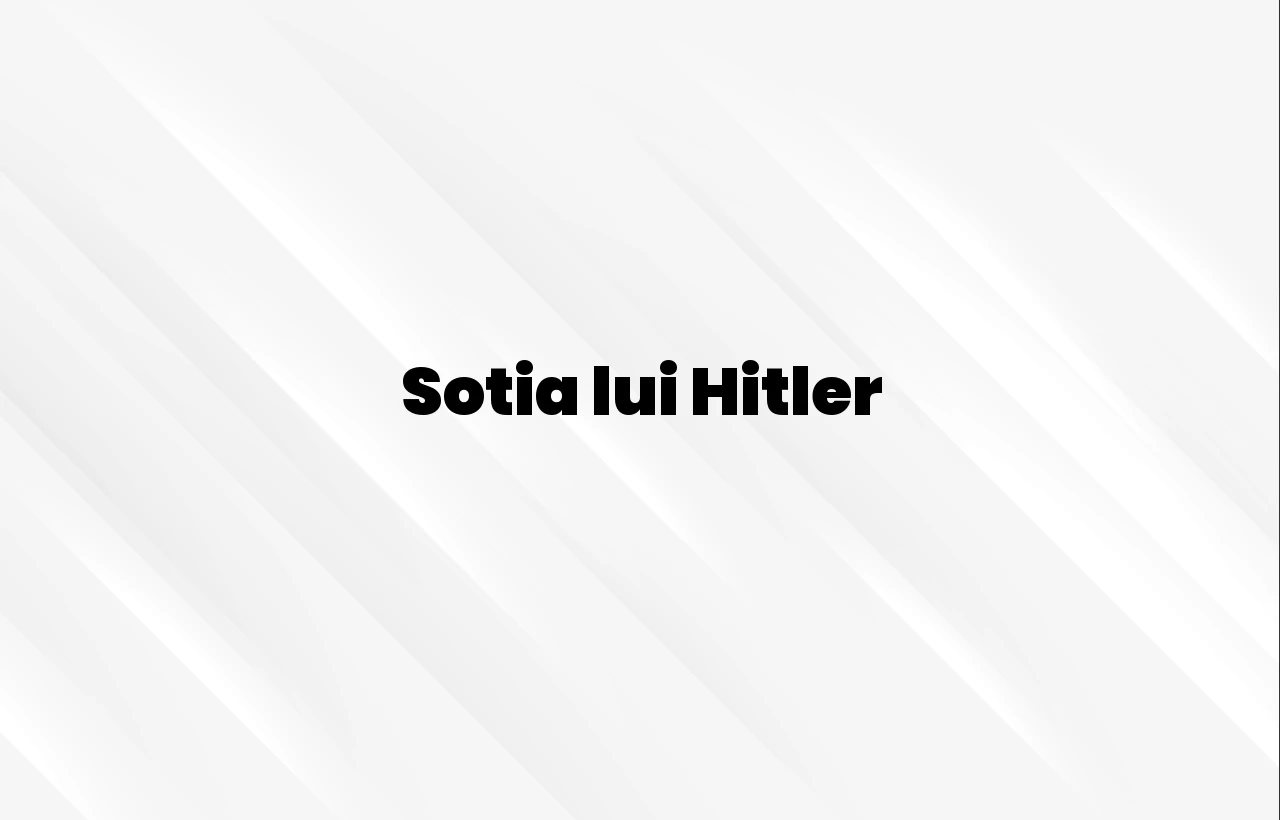 sotia lui hitler