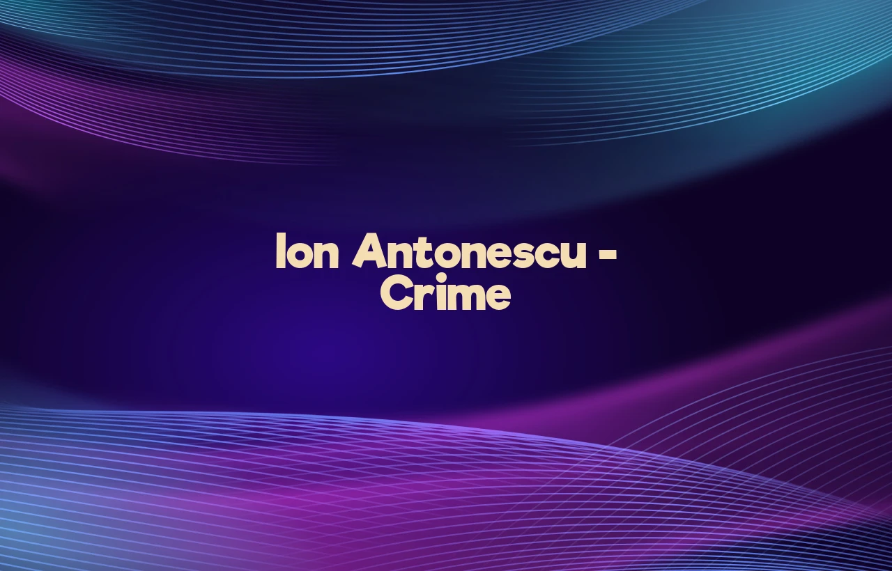 ion antonescu crime